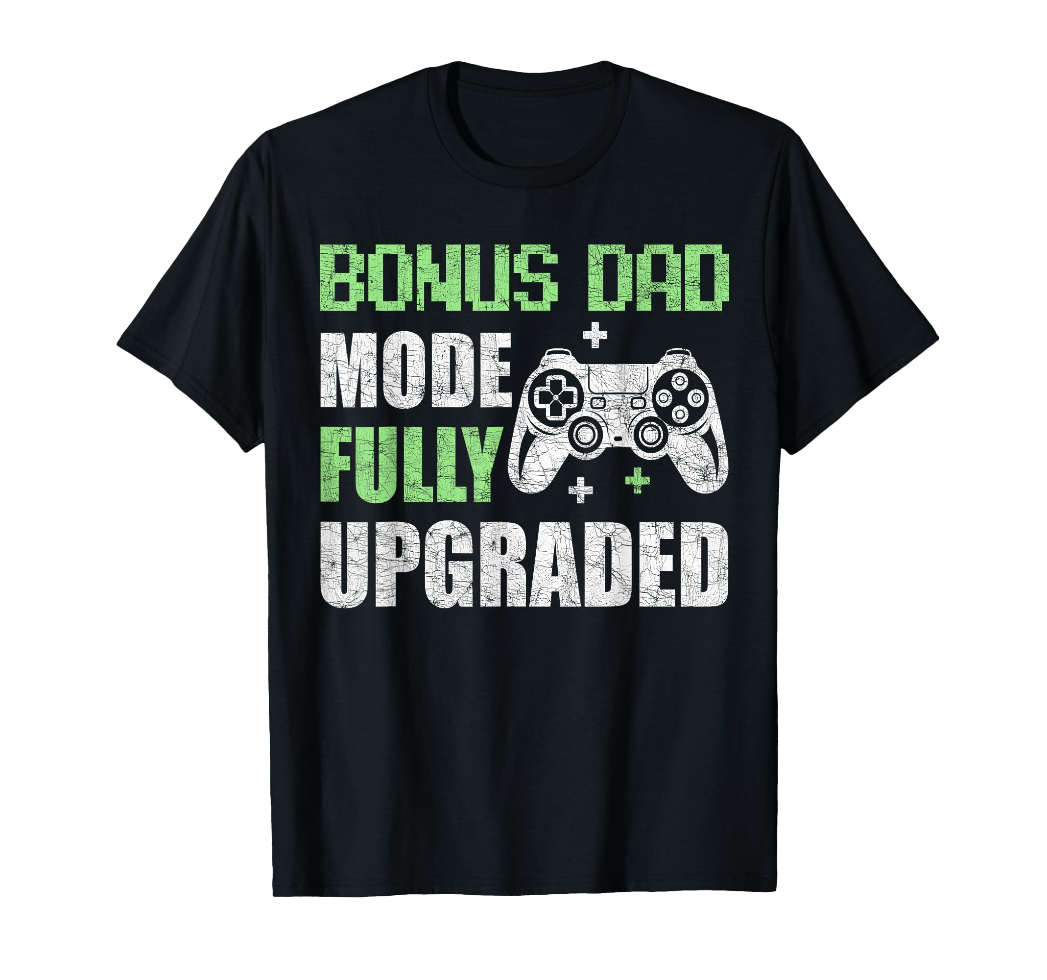 Bonus Dad Mode Fully Upgraded Gamer T-Shirt - Novelty Apparel Unisex - T-Shirt, Sweatshirt, Hoodie