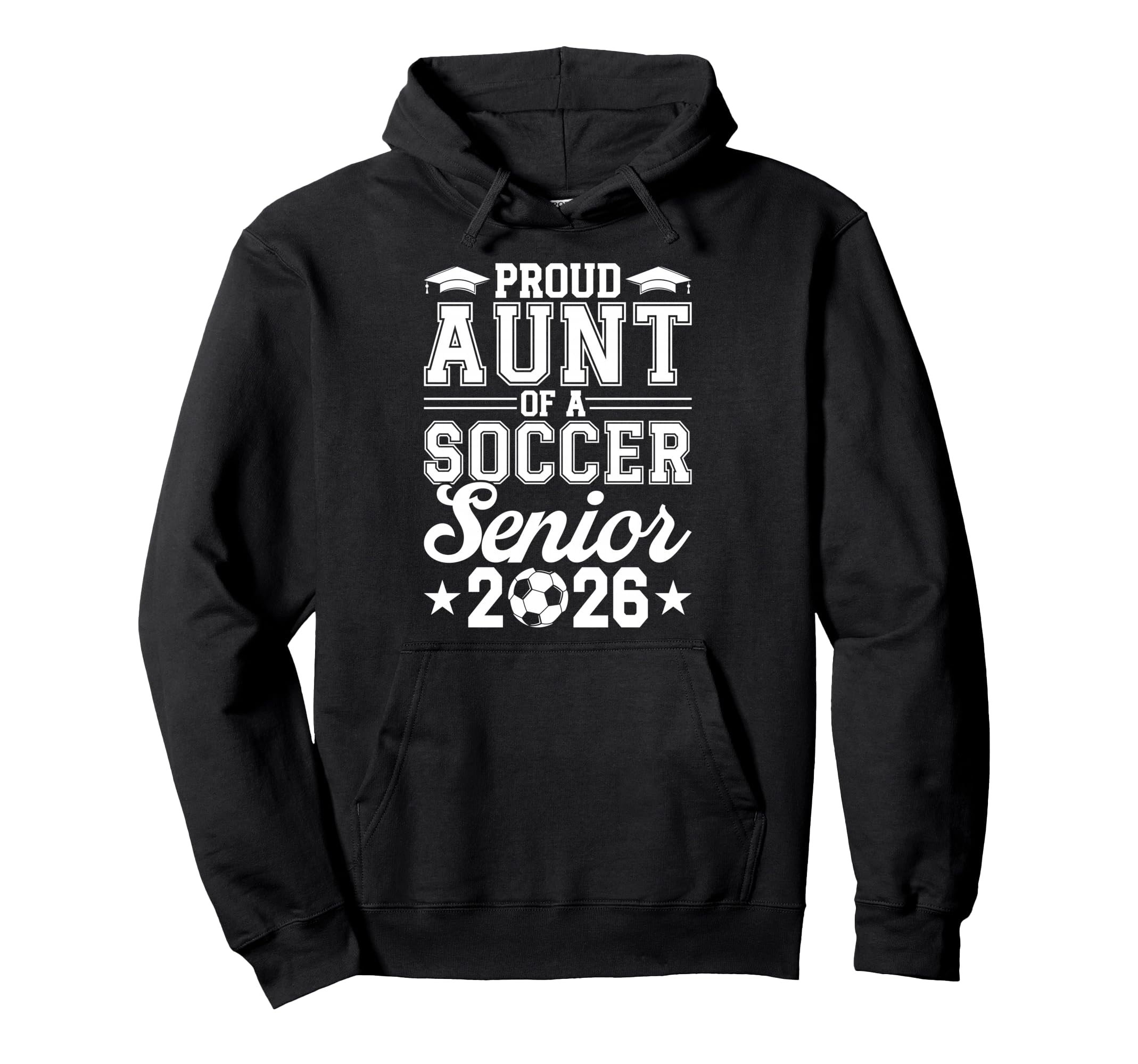 Proud Aunt 2026 Senior Soccer Hoodie - Fun Novelty Design for Adults - T-Shirt, Sweatshirt, Hoodie