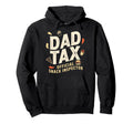 Dad Tax Definition Funny Fathers Day Hoodie - Graphic Print Men Women - T-Shirt, Sweatshirt, Hoodie