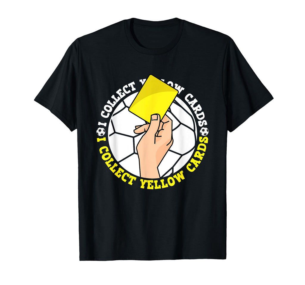 I Collect Yellow Cards Funny T-Shirt - Streetwear Style for Adults - T-Shirt, Sweatshirt, Hoodie