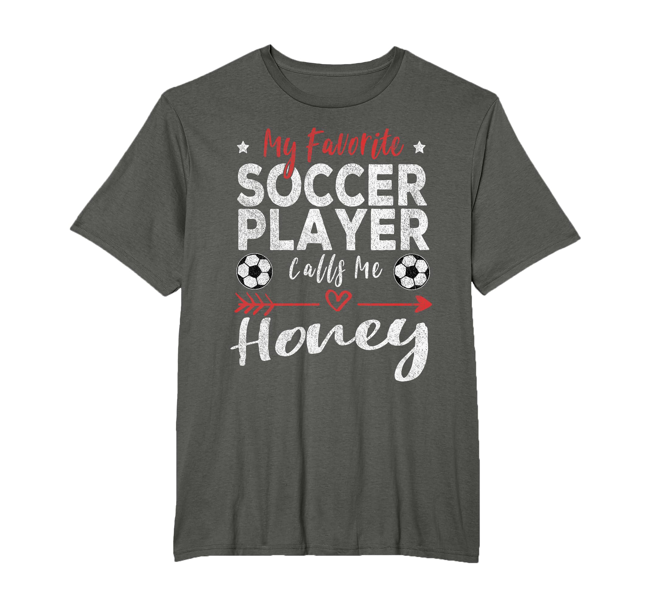 My Favorite Soccer Player Calls Me Honey T-Shirt - Custom Art Print Unisex - T-Shirt, Sweatshirt, Hoodie