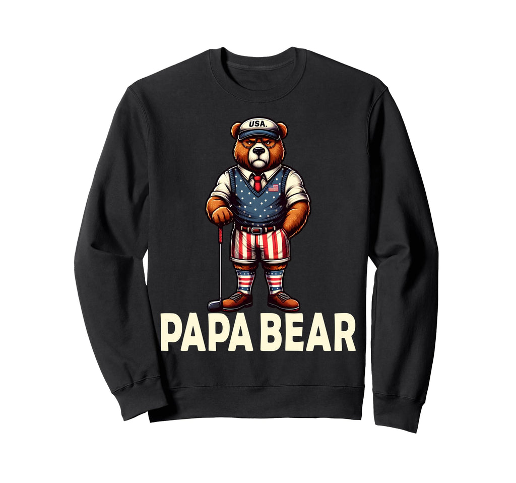 Papa Bear Gifts Funny Birthday Sweatshirt - Aesthetic Graphic Men Women - T-Shirt, Sweatshirt, Hoodie