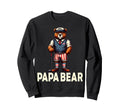 Papa Bear Gifts Funny Birthday Sweatshirt - Aesthetic Graphic Men Women - T-Shirt, Sweatshirt, Hoodie