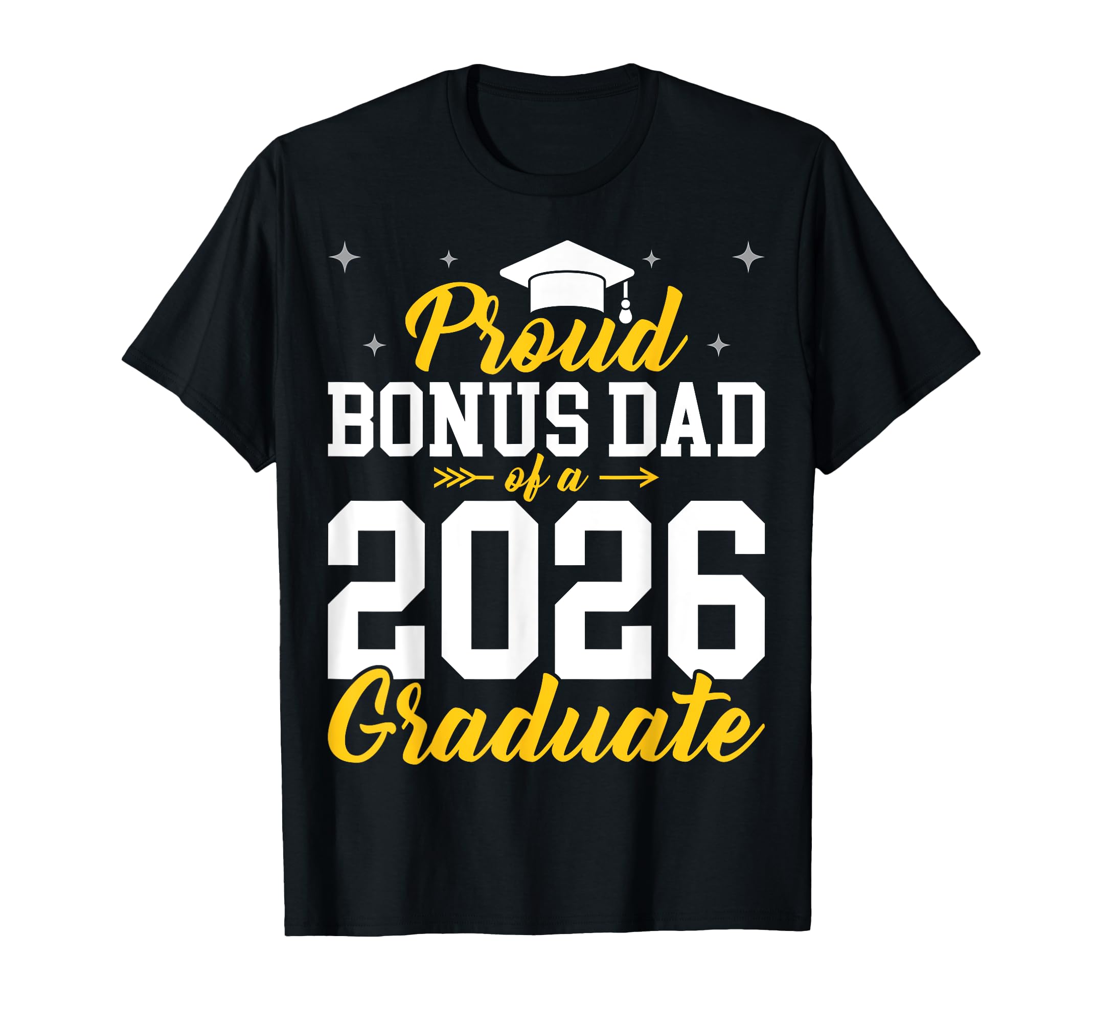 Class 2026 Proud Bonus Dad Senior T-Shirt - Fun Novelty Design Men Women - T-Shirt, Sweatshirt, Hoodie