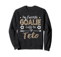 My Favorite Goalie Calls Me Teto Sweatshirt - Aesthetic Graphic Men Women - T-Shirt, Sweatshirt, Hoodie
