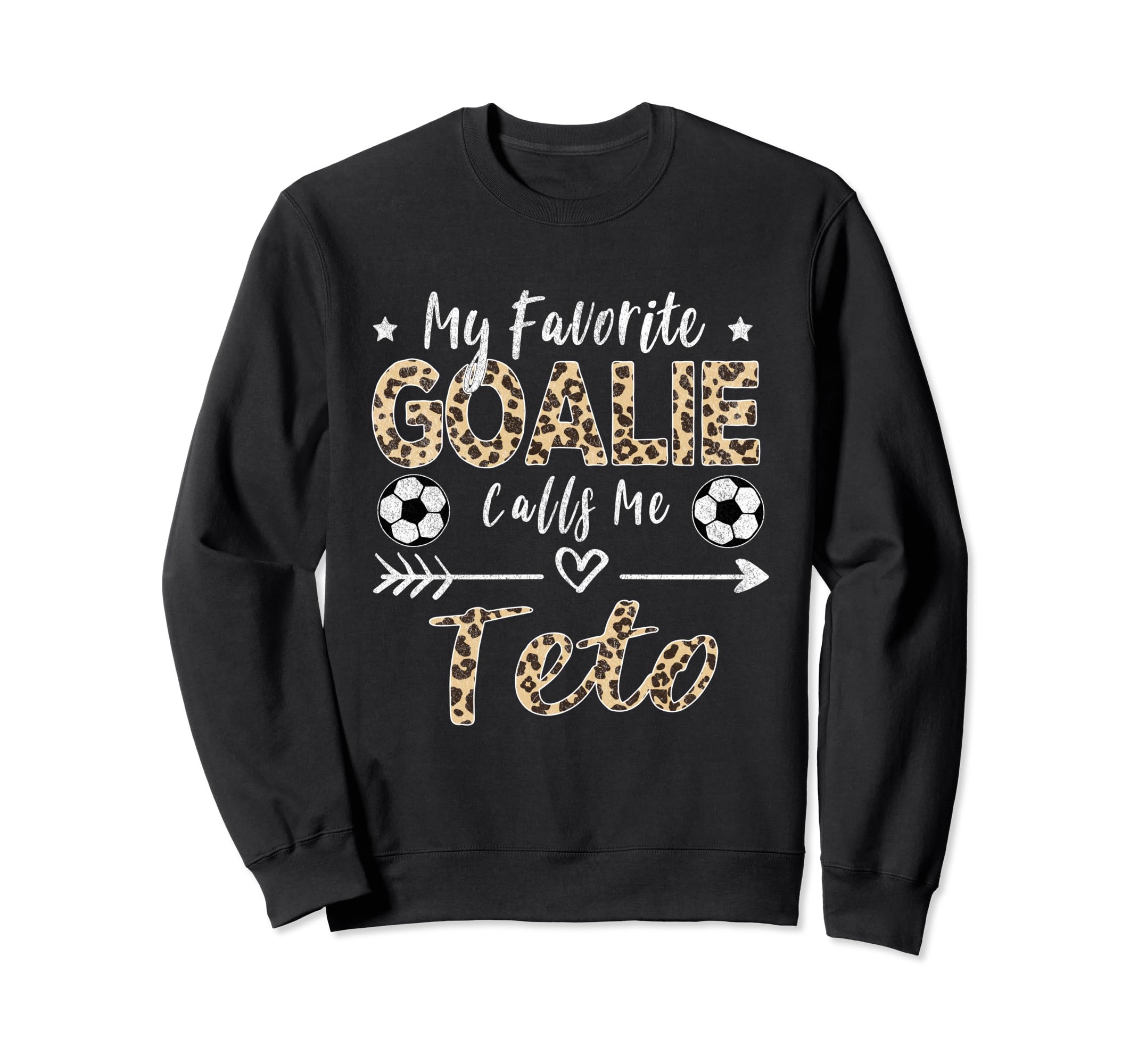 My Favorite Goalie Calls Me Teto Sweatshirt - Aesthetic Graphic Men Women - T-Shirt, Sweatshirt, Hoodie