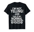 Im Not Yelling Soccer Grandma Voice T-Shirt - Custom Art Print for Adults - T-Shirt, Sweatshirt, Hoodie