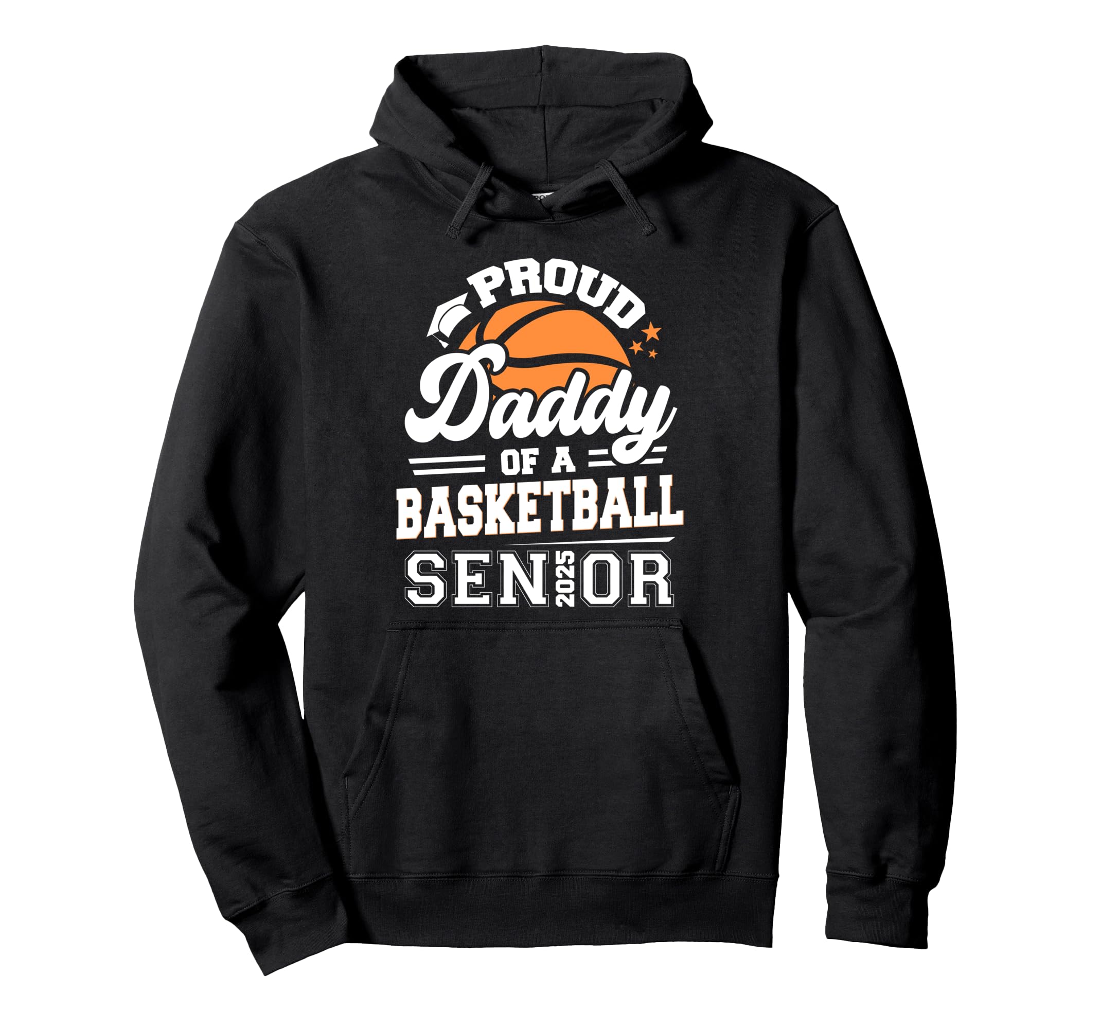 Proud Daddy Basketball Senior 2025 Graduate Hoodie - Unique Graphic Unisex - T-Shirt, Sweatshirt, Hoodie