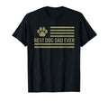 Mens Best Dog Dad Ever Military T-Shirt - Novelty Apparel Men Women - T-Shirt, Sweatshirt, Hoodie
