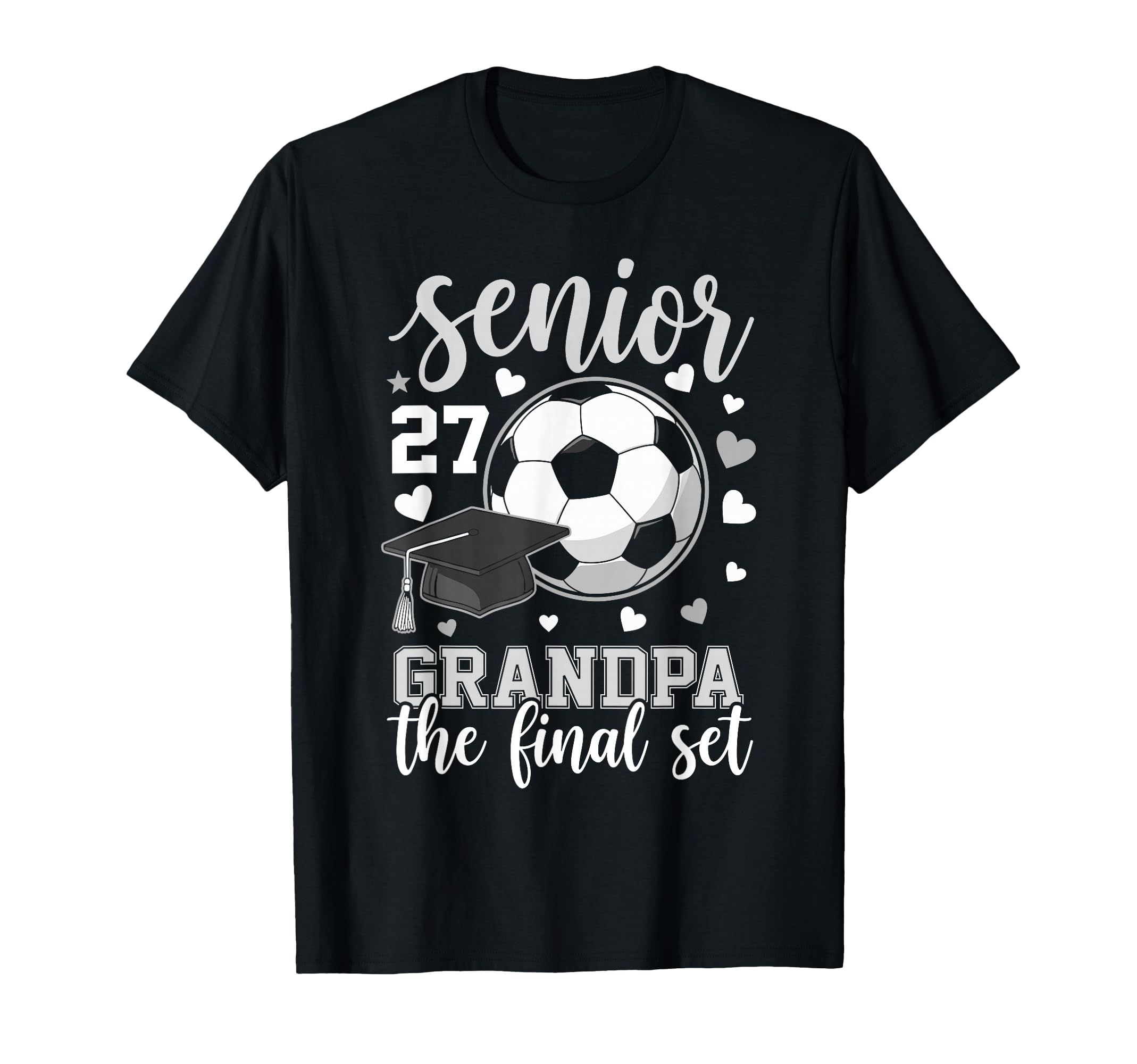 Soccer Senior 2027 Grandpa Final Set T-Shirt - Custom Art Print Men Women - T-Shirt, Sweatshirt, Hoodie
