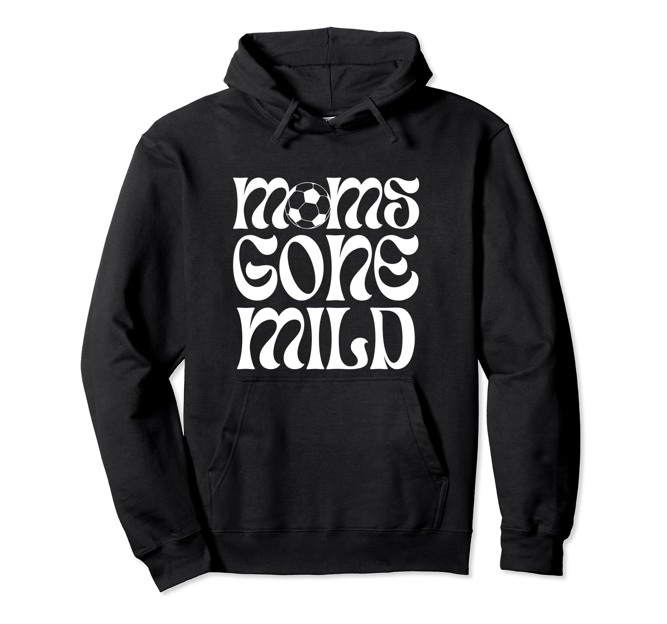 Funny Soccer Moms Gone Mild Hoodie - Custom Art Print Men Women - T-Shirt, Sweatshirt, Hoodie
