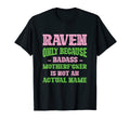 Badass Raven Name Unique Nickname T-Shirt - Casual Everyday Wear Men Women - T-Shirt, Sweatshirt, Hoodie