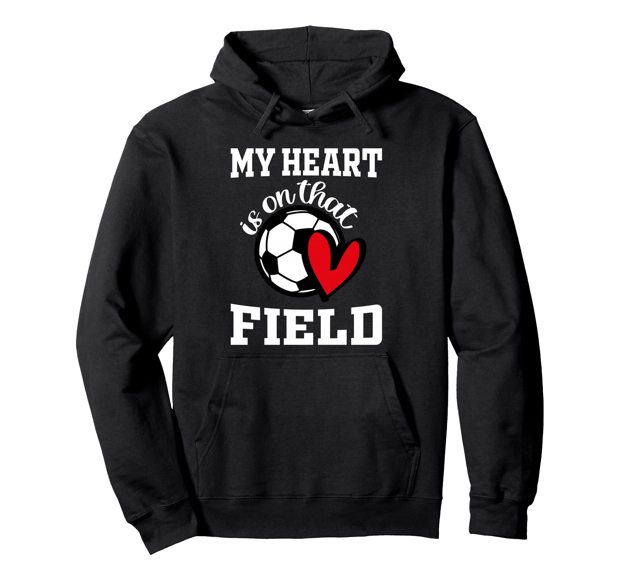 My Heart Is That Field Soccer Players Hoodie - Custom Art Print for Adults - T-Shirt, Sweatshirt, Hoodie