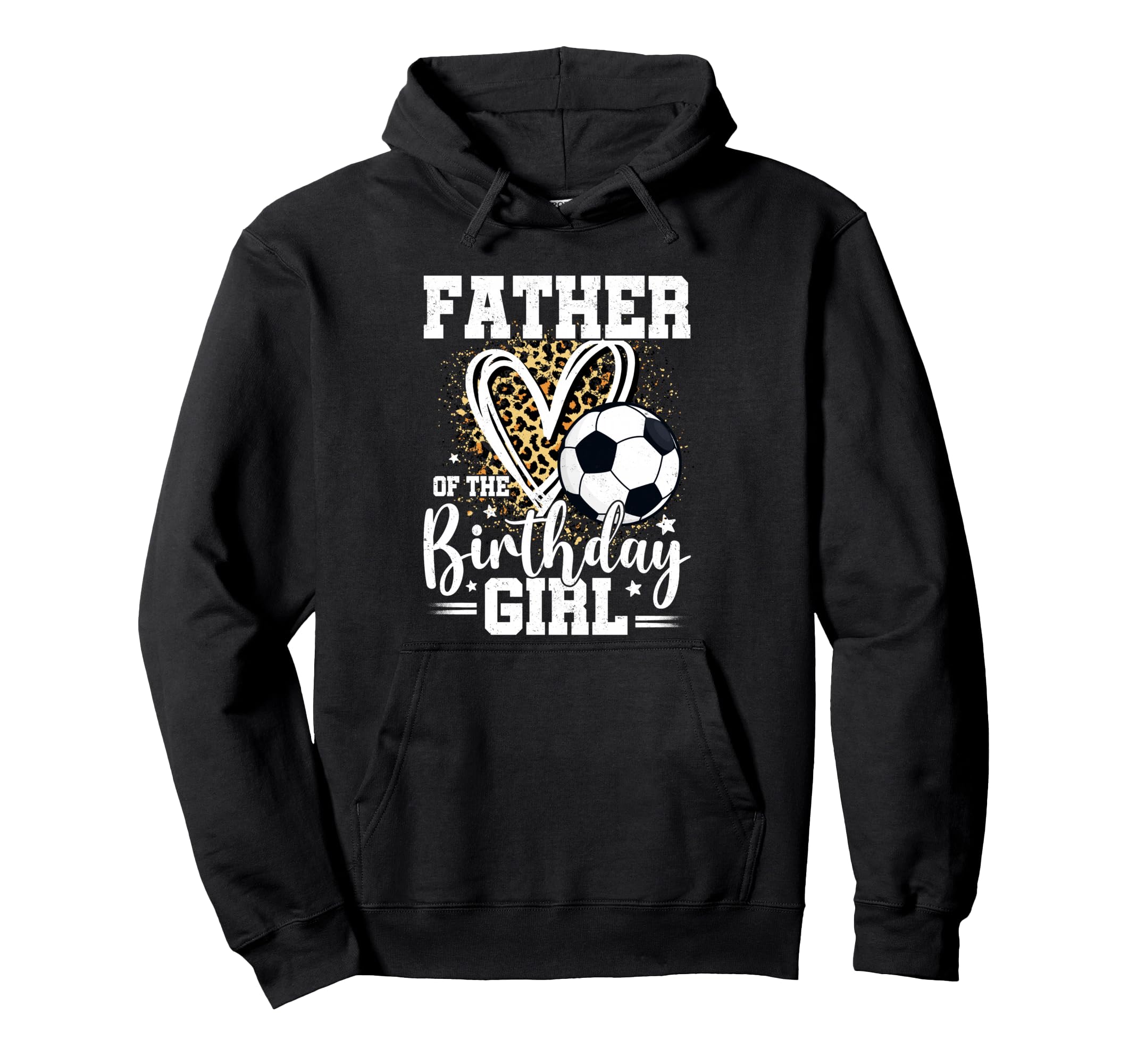 Father Birthday Soccer Ball Dad Leopard Hoodie - Custom Art Print Unisex - T-Shirt, Sweatshirt, Hoodie