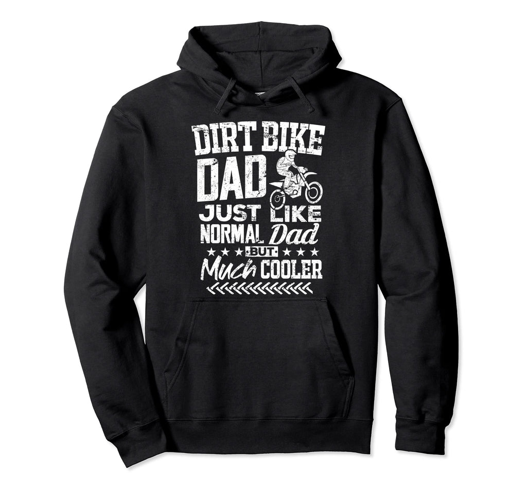 Dirt Bike Dad Funny Biker Daddy Father Hoodie - Custom Art Print Unisex - T-Shirt, Sweatshirt, Hoodie