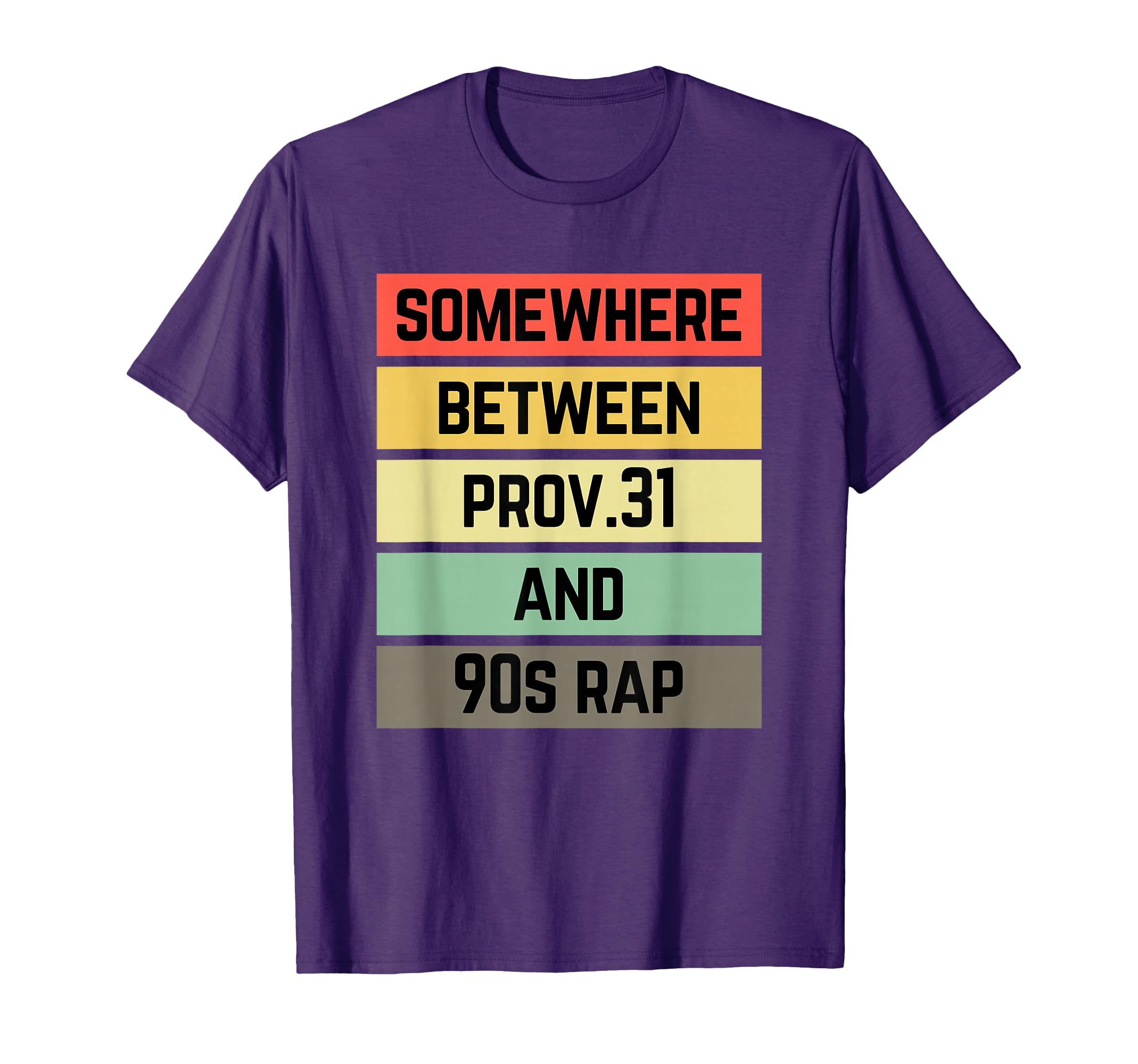 Somewhere Between Proverbs 31 And 90S T-Shirt - Minimalist Print Men Women - T-Shirt, Sweatshirt, Hoodie