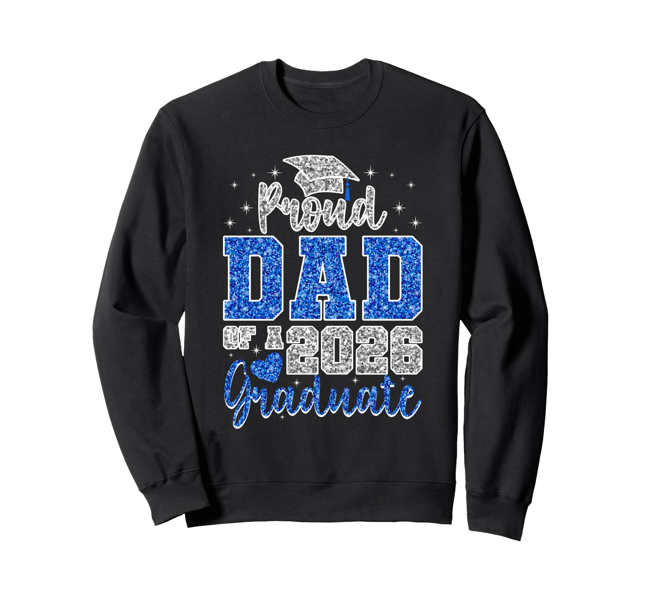 Proud Dad 2026 Graduate Senior Sweatshirt - Novelty Apparel for Adults - T-Shirt, Sweatshirt, Hoodie