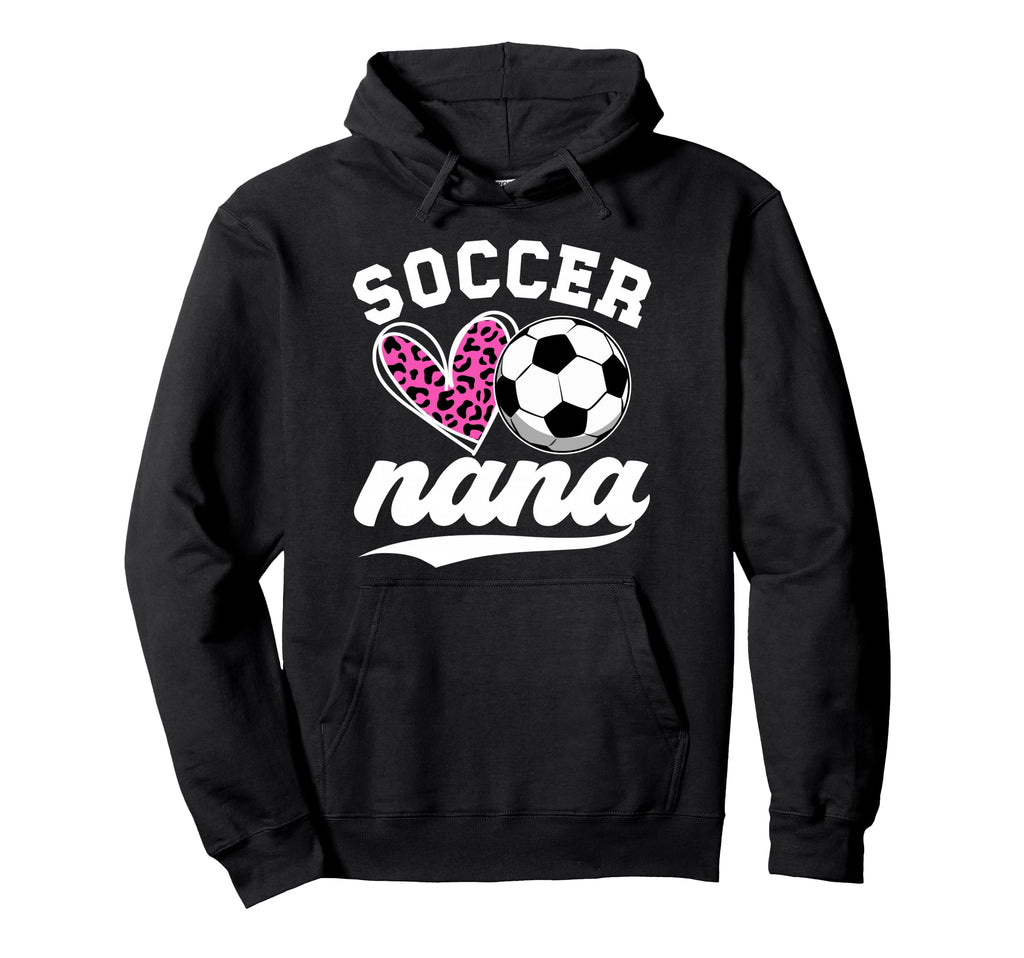 Proud Soccer Nana Grandma Nana Hoodie - Casual Everyday Wear for Adults - T-Shirt, Sweatshirt, Hoodie