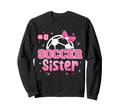 Soccer Sister Custom Soccer Sweatshirt - Streetwear Style for Adults - T-Shirt, Sweatshirt, Hoodie