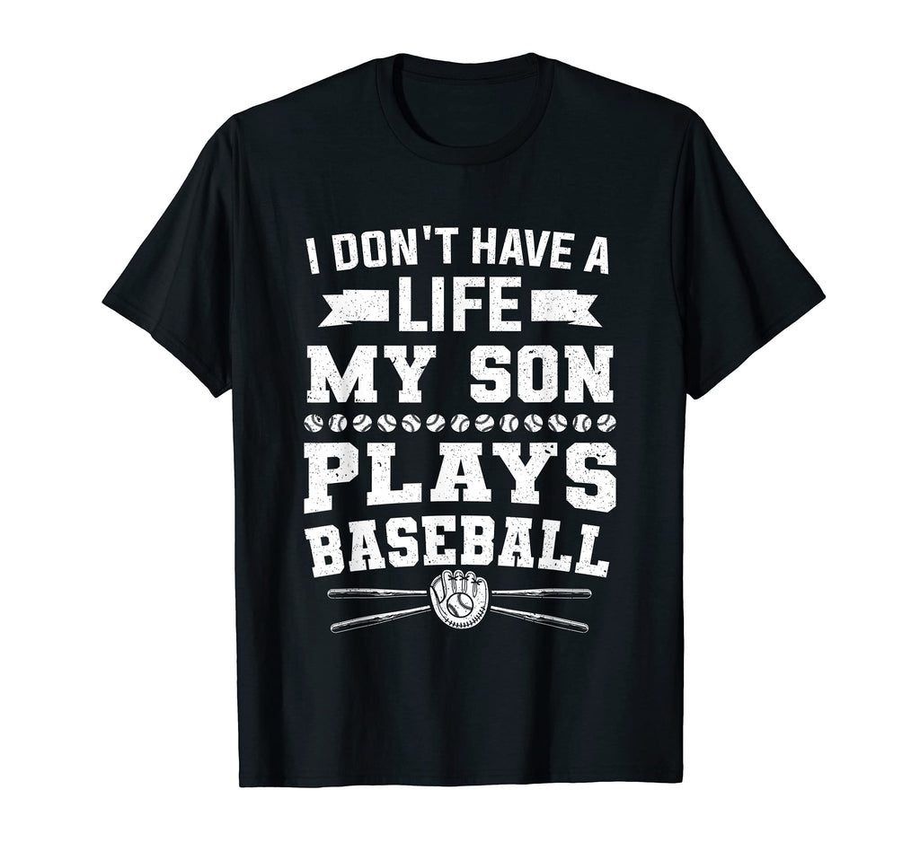Dad I Dont Have Life My Son Plays T-Shirt - Novelty Apparel Unisex - T-Shirt, Sweatshirt, Hoodie