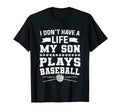 Dad I Dont Have Life My Son Plays T-Shirt - Novelty Apparel Unisex - T-Shirt, Sweatshirt, Hoodie
