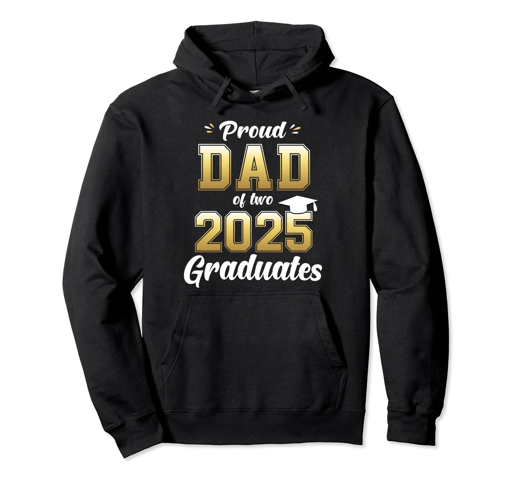 Proud Dad Two 2025 Graduate Hoodie - Fun Novelty Design for Adults - T-Shirt, Sweatshirt, Hoodie