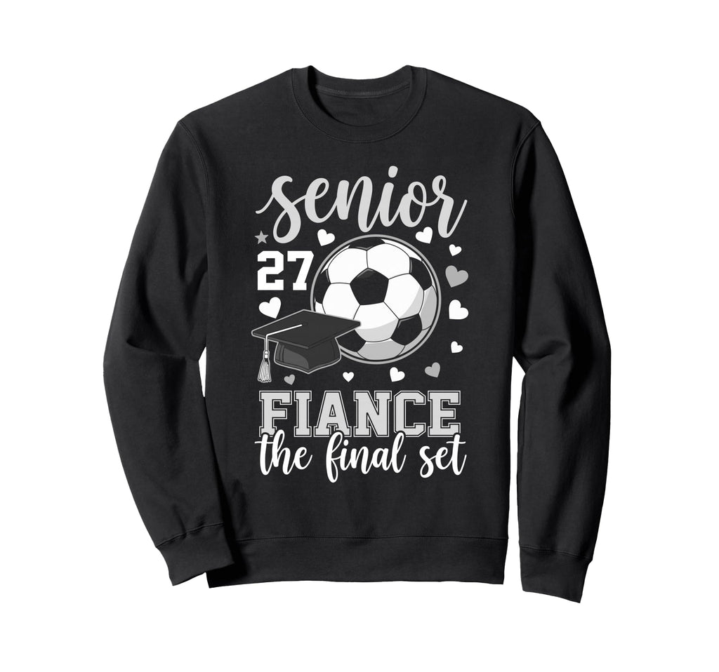 Soccer Senior 2027 Fiance Final Set Sweatshirt - Unique Graphic for Adults - T-Shirt, Sweatshirt, Hoodie
