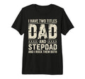 Stepfather Stepdad Step Parent T-Shirt - Fun Novelty Design for Adults - T-Shirt, Sweatshirt, Hoodie
