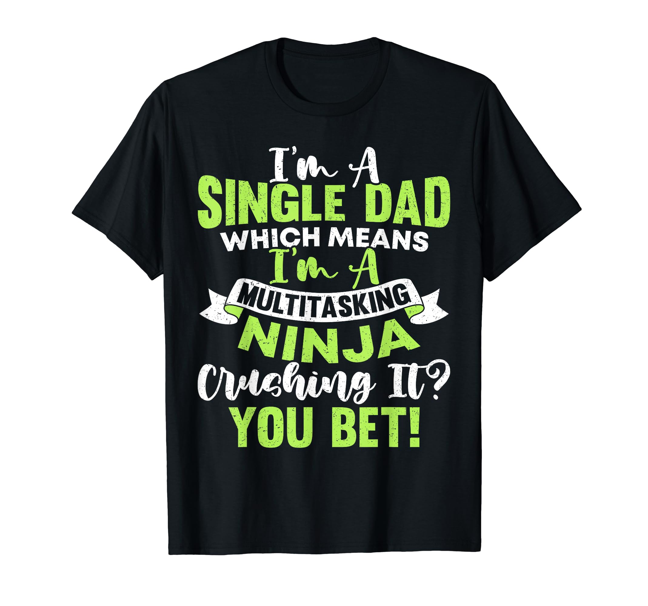 Funny Single Dad Fathers Day T-Shirt - Minimalist Print for Adults - T-Shirt, Sweatshirt, Hoodie