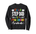 Proud Step Dad 7Th Grade Graduate Sweatshirt - Streetwear Style for Adults - T-Shirt, Sweatshirt, Hoodie