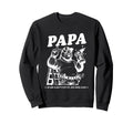 Papa If He Cant Fit It No One Can Sweatshirt - Novelty Apparel Unisex - T-Shirt, Sweatshirt, Hoodie