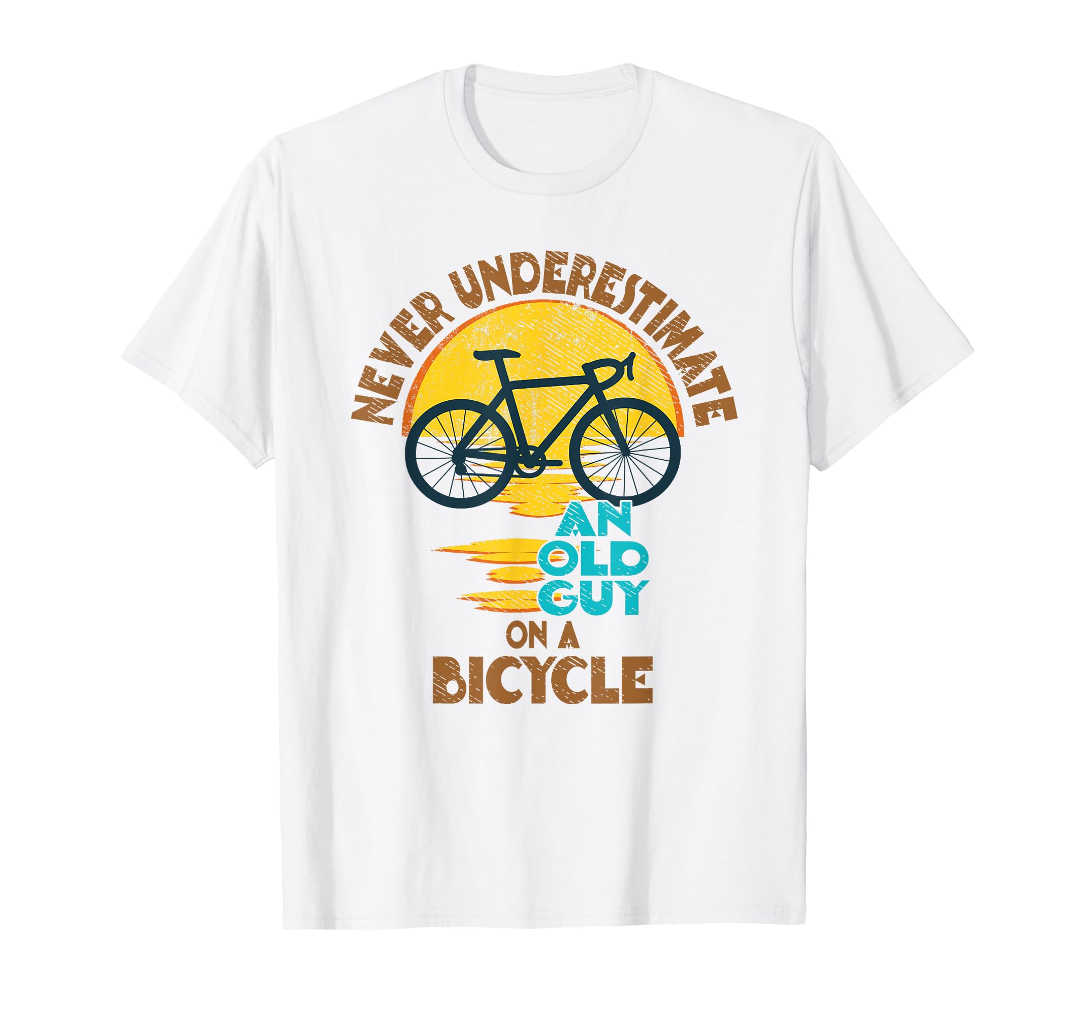 Dad Cycling Never Underestimate Old Guy T-Shirt - Novelty Apparel Unisex - T-Shirt, Sweatshirt, Hoodie