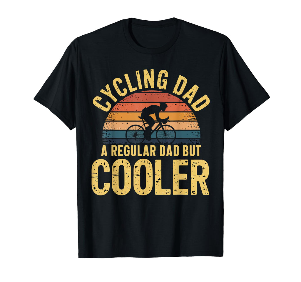Cycling Dad Fathers Day Bicycling T-Shirt - Fun Novelty Design Unisex - T-Shirt, Sweatshirt, Hoodie