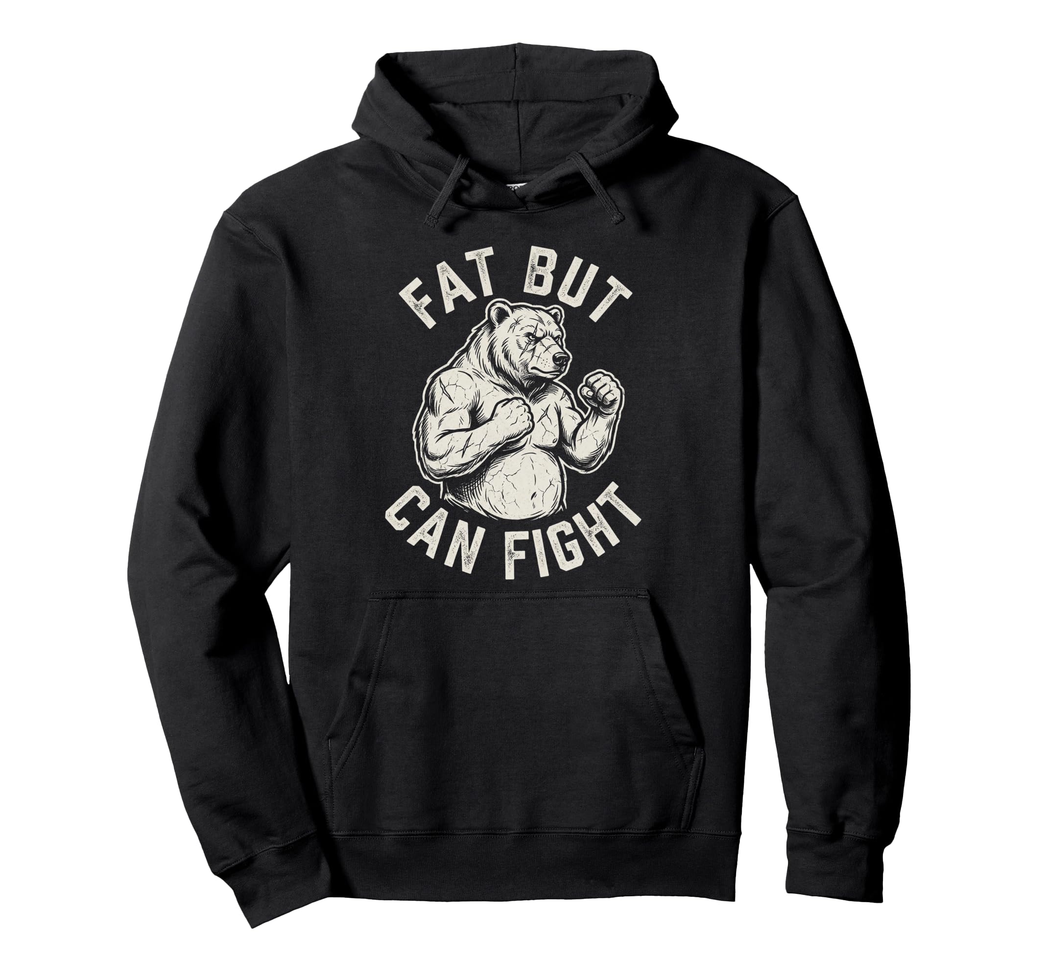Fat But Can Fight Funny Dad Bod Grizzly Hoodie - Fun Novelty Design Unisex - T-Shirt, Sweatshirt, Hoodie