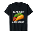 Taco Bout Great Dad Mens Funny Dad T-Shirt - Fun Novelty Design for Adults - T-Shirt, Sweatshirt, Hoodie
