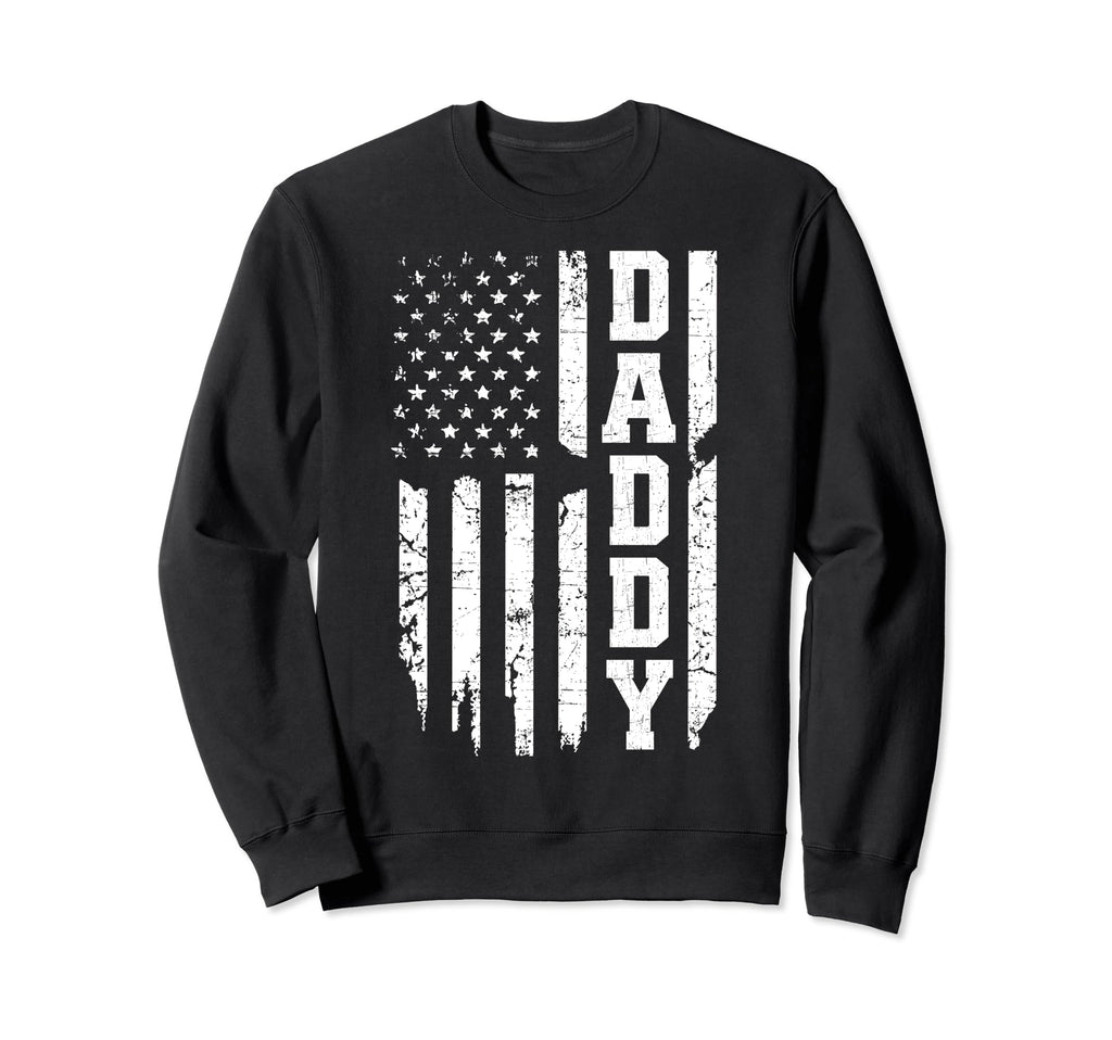 Us Flag Fathers Day Daddy Father Sweatshirt - Casual Everyday Wear Unisex - T-Shirt, Sweatshirt, Hoodie