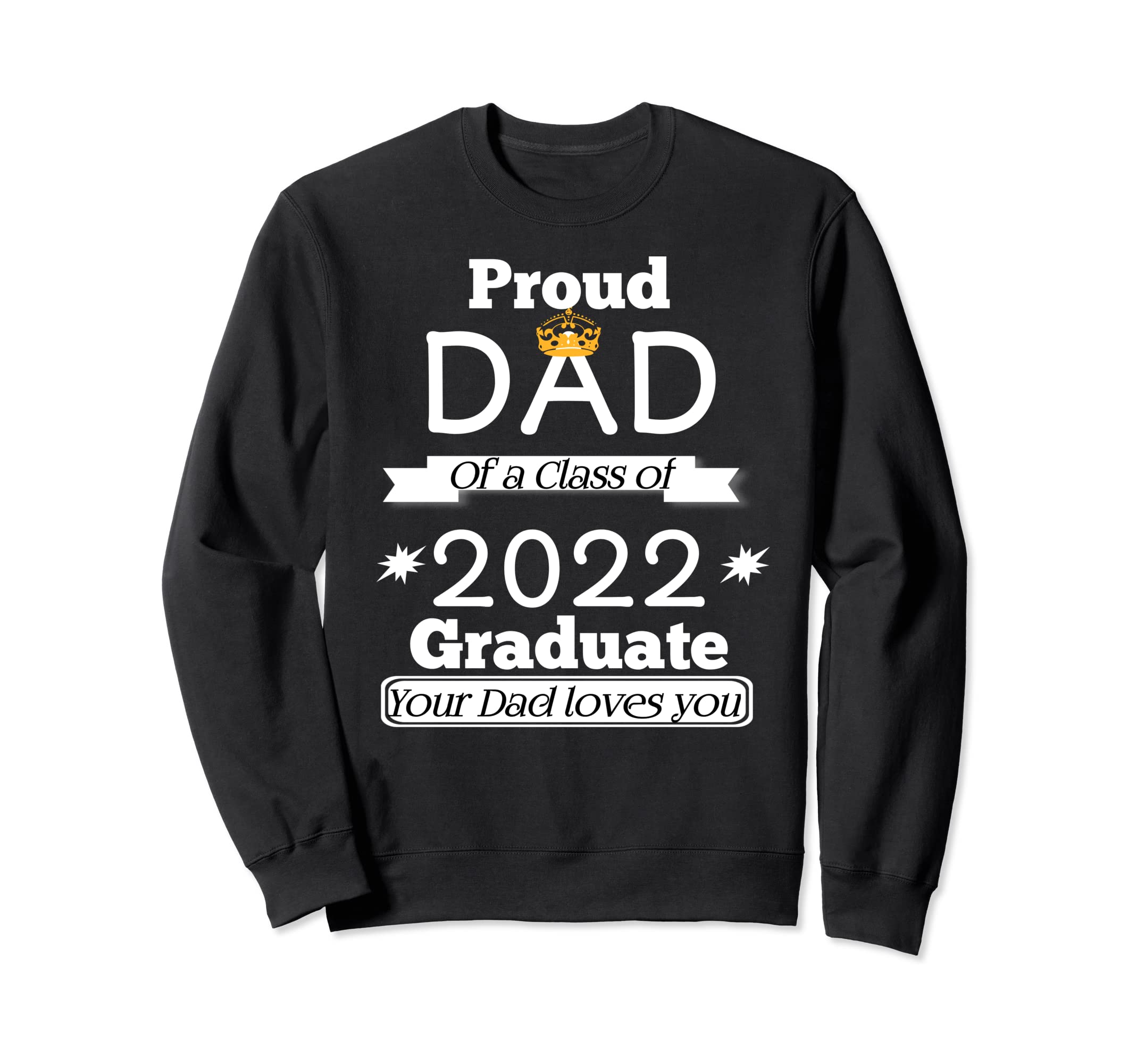Funny Proud Dad 2022 Graduate Sweatshirt - Minimalist Print Unisex - T-Shirt, Sweatshirt, Hoodie