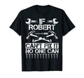 Robert Fix It Funny Birthday T-Shirt - Casual Everyday Wear Men Women - T-Shirt, Sweatshirt, Hoodie