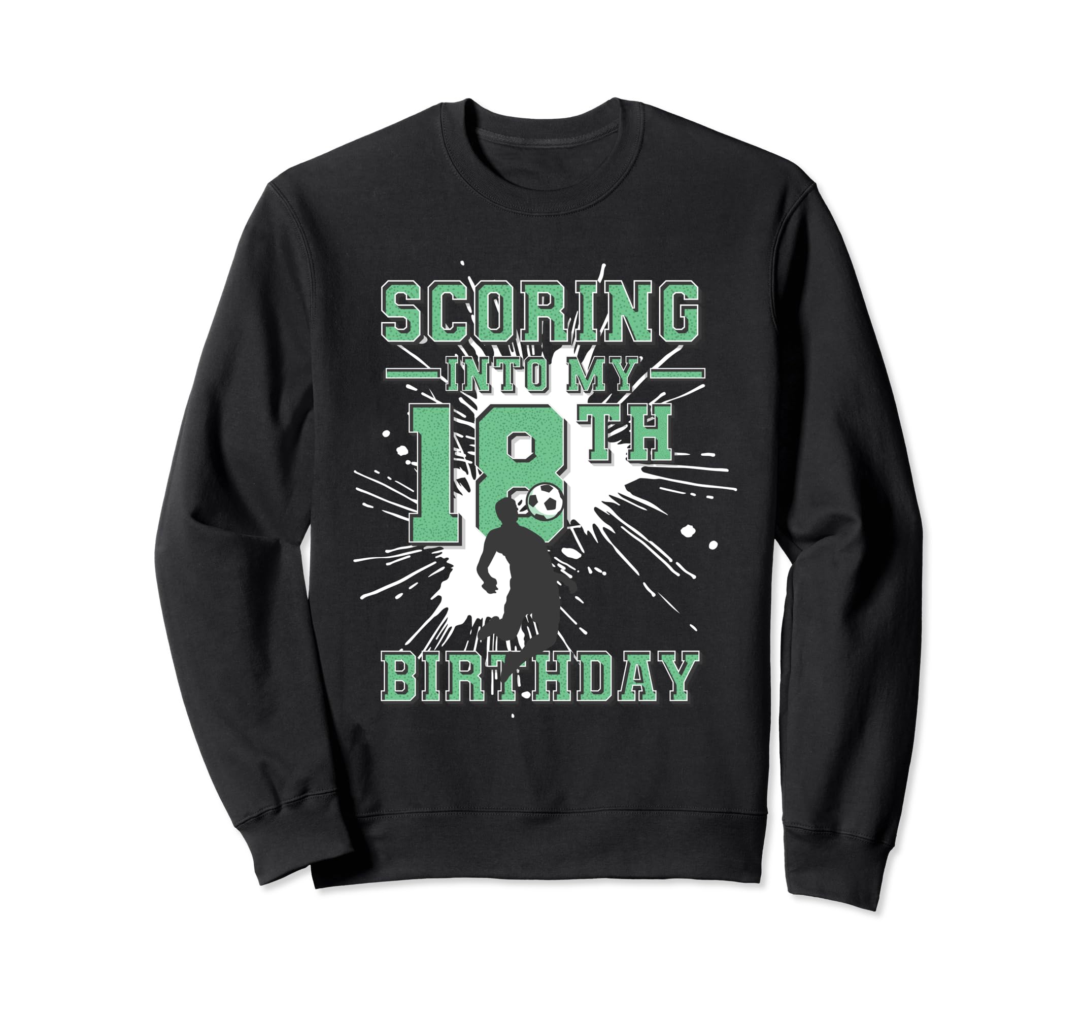 18 Year Old Scoring Into My 18Th Sweatshirt - Trendy Graphic for Adults - T-Shirt, Sweatshirt, Hoodie