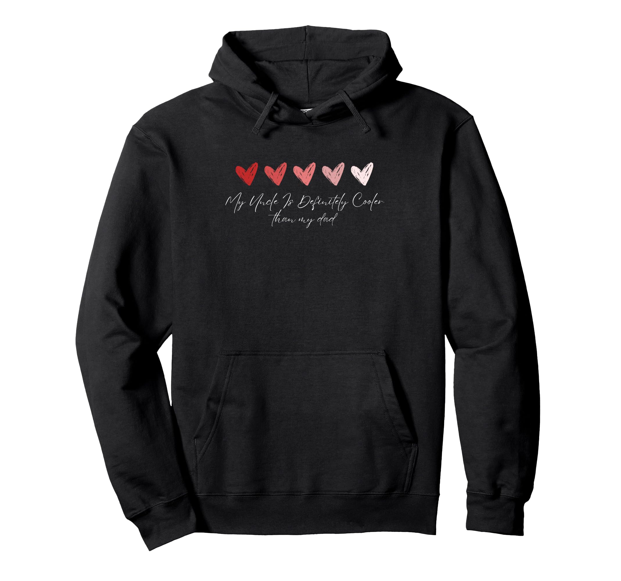 My Uncle Is Definitely Cooler Than My Dad Hoodie - Streetwear Style Unisex - T-Shirt, Sweatshirt, Hoodie