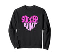 Soccer Aunt Proud Soccer Auntie Heart Sweatshirt - Trendy Graphic Unisex - T-Shirt, Sweatshirt, Hoodie
