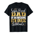 Super Proud Dad Awesome 6Th Grade T-Shirt - Custom Art Print Men Women - T-Shirt, Sweatshirt, Hoodie