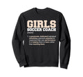 Girsl Soccer Coach Soccer Lover Sweatshirt - Fun Novelty Design for Adults - T-Shirt, Sweatshirt, Hoodie