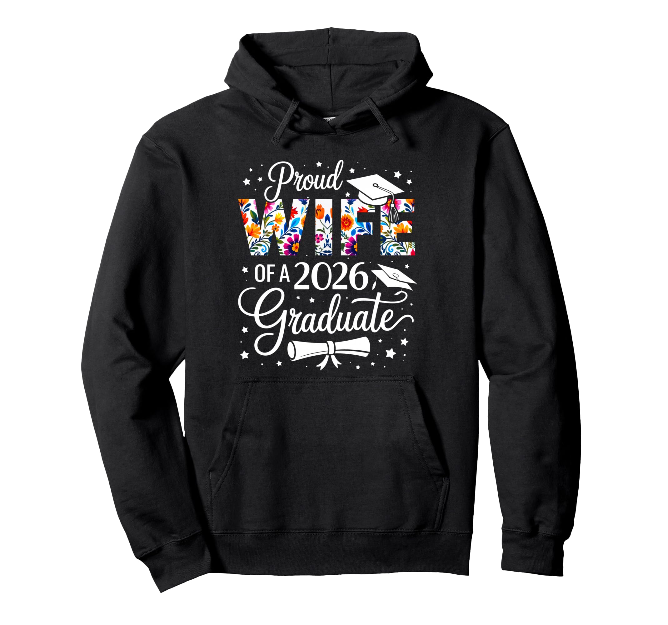Proud Wife 2026 Graduate Floral Senior Hoodie - Streetwear Style Men Women - T-Shirt, Sweatshirt, Hoodie