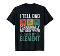 I Tell Dad Jokes Periodically Funny T-Shirt - Trendy Graphic Men Women - T-Shirt, Sweatshirt, Hoodie