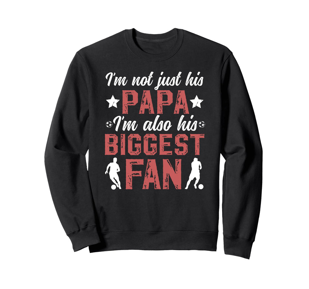 His Biggest Fan Soccer Papa Soccer Sweatshirt - Unique Graphic for Adults - T-Shirt, Sweatshirt, Hoodie