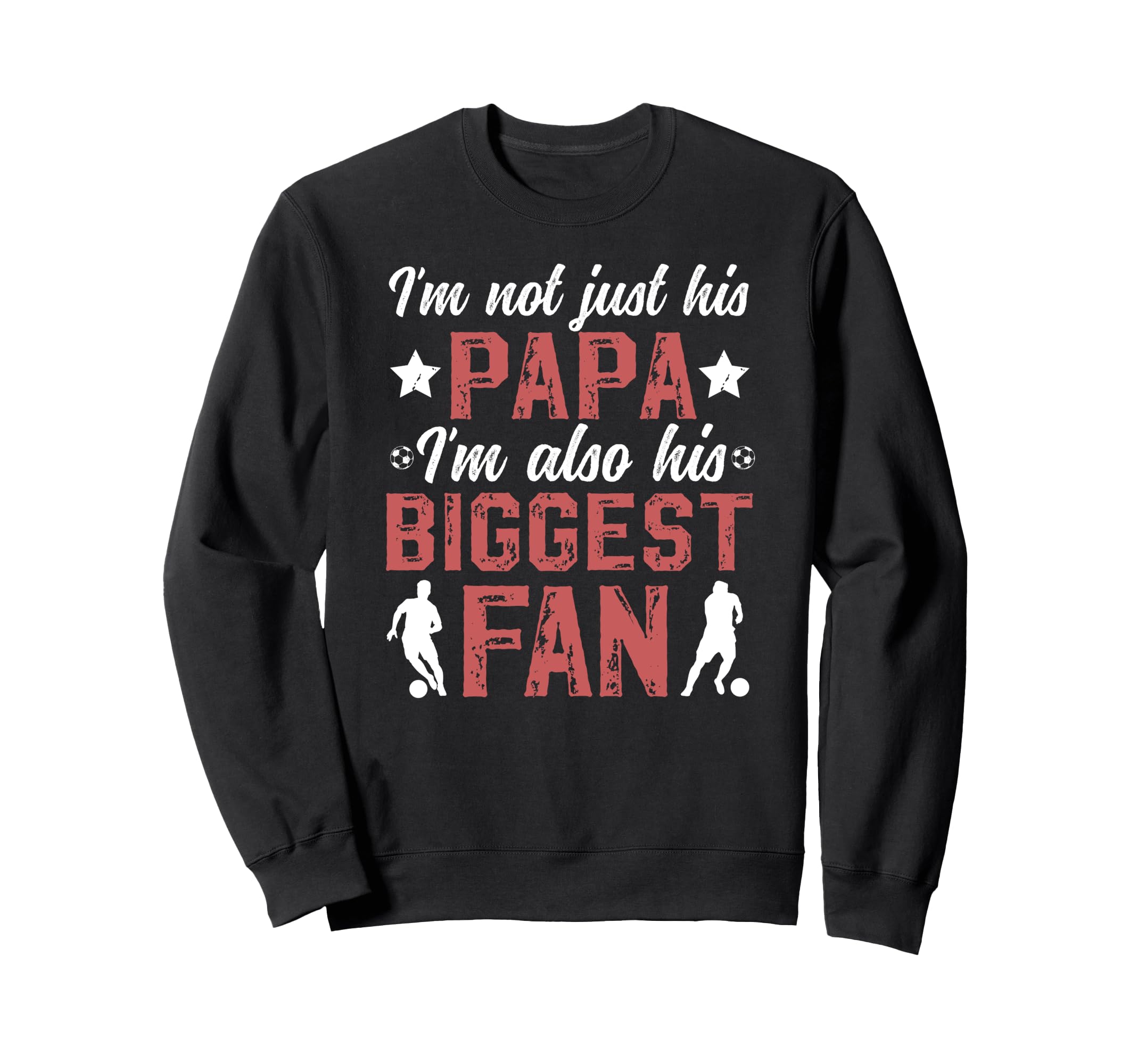 His Biggest Fan Soccer Papa Soccer Sweatshirt - Unique Graphic for Adults - T-Shirt, Sweatshirt, Hoodie