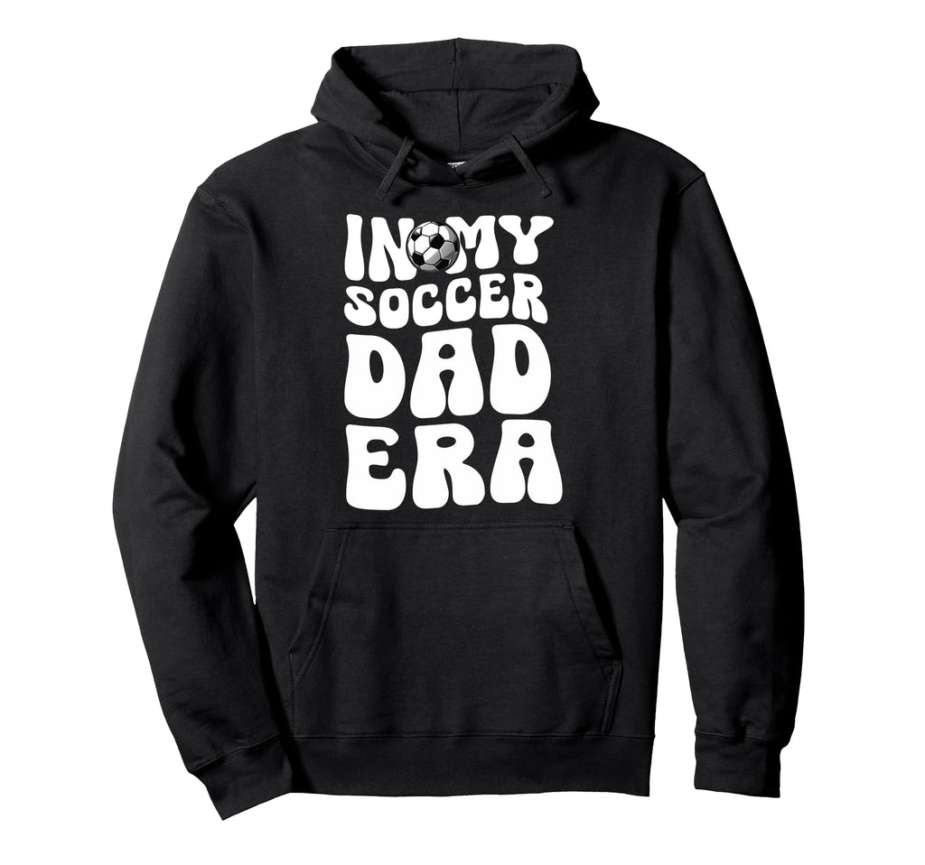 My Soccer Dad Era Papa Fathers Day Hoodie - Fun Novelty Design for Adults - T-Shirt, Sweatshirt, Hoodie