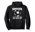 Soccer Players Sister Soccer Teams Hoodie - Casual Everyday Wear Men Women - T-Shirt, Sweatshirt, Hoodie