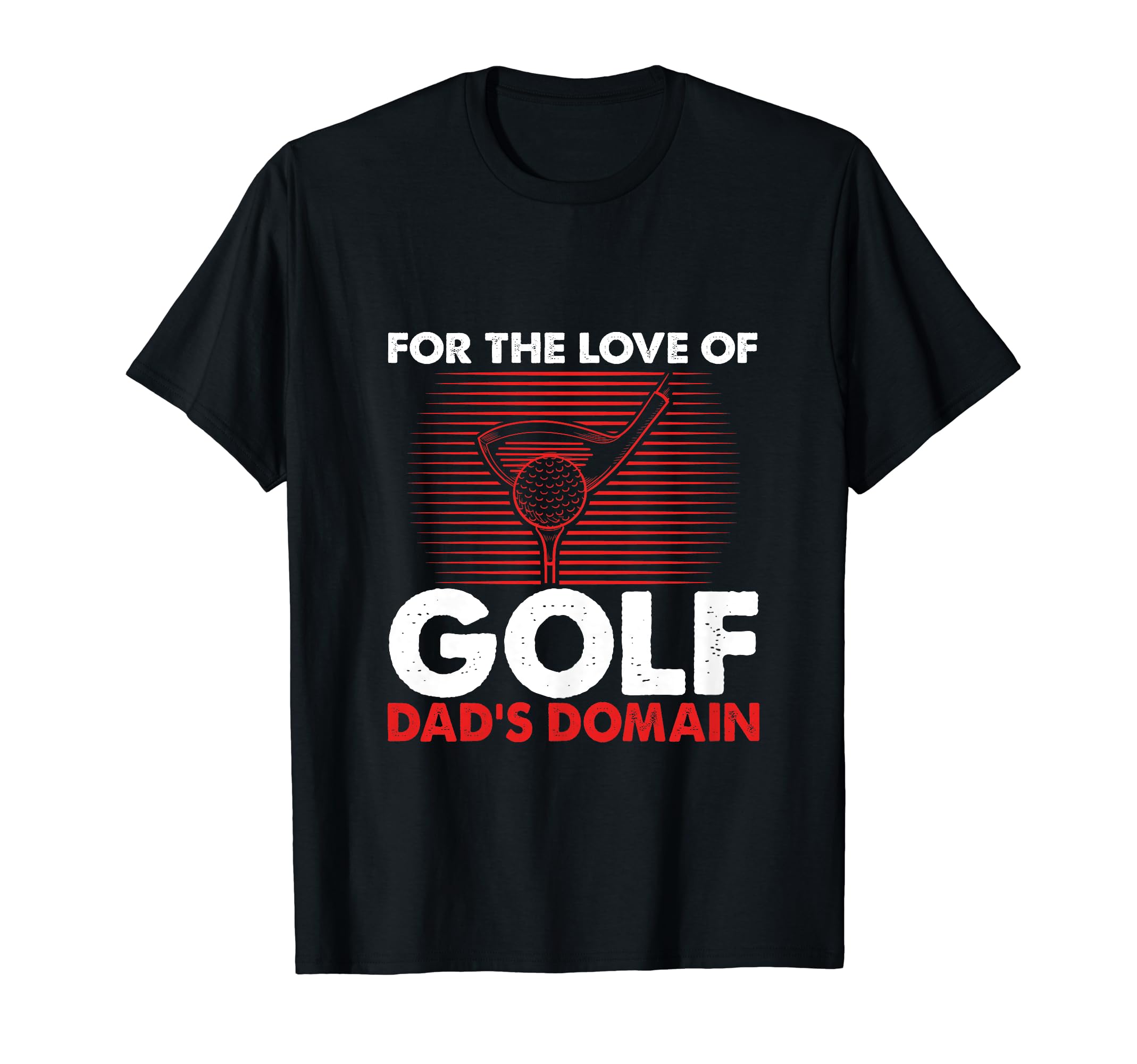 Funny Love Golf Dads Domain Golf Game T-Shirt - Graphic Print Unisex - T-Shirt, Sweatshirt, Hoodie